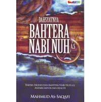 DAHSYATNYA BAHTERA NABI NUH A.S